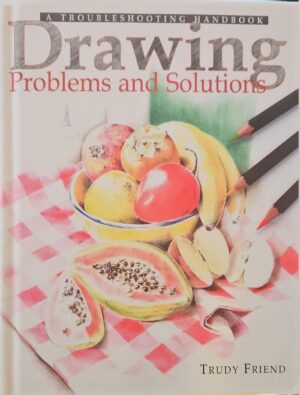 צילום של הספר Drawing Problems and Solutions / Trudy Friend – A Troubleshooting Handbook