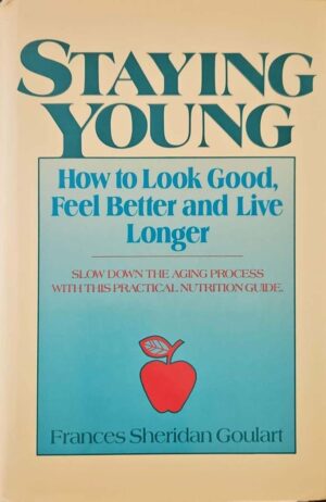 צילום של הספר Staying Young: How to Look Good, Feel Better and Live Longer / Frances Sheridan Goulart