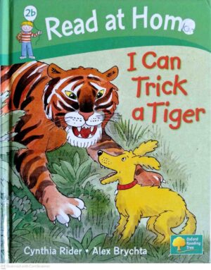 צילום של הספר Oxford Reading Tree: Read at Home - I Can Trick a Tiger / Cynthia Rider (Oxford University Press, 2005)