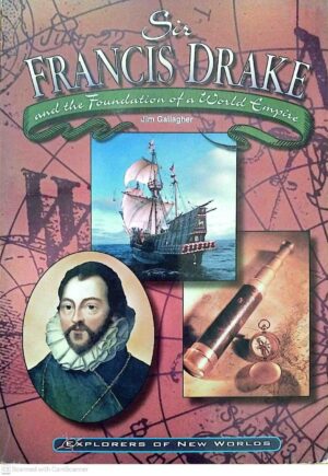 צילום של הספר Explorers of New Worlds - Sir Francis Drake and the Foundation of a World Empire / Jim Gallagher (Chelsea House Publishers, 2001)