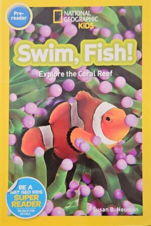 צילום של הספר National Geographic Kids Readers - Swim, Fish!: Explore the Coral Reef / Susan B. Neuman (National Geographic Kids, 2014)