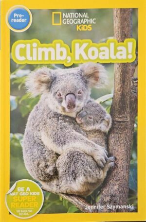 צילום של הספר National Geographic Kids Readers - Climb, Koala! / Jennifer Szymanski (National Geographic Kids, 2017)