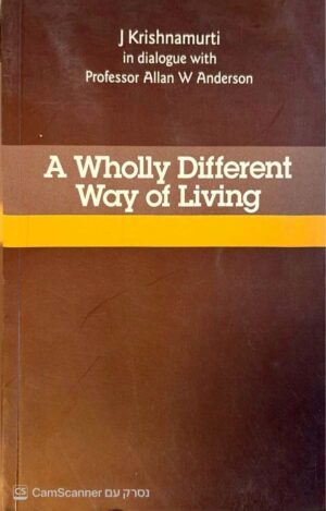 צילום של הספר A Wholly Different Way of Living / Jiddu Krishnamurti; Allan W. Anderson (Krishnamurti Foundation India, 2000)