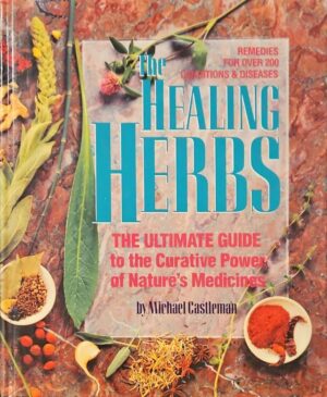 צילום של הספר The Healing Herbs: The Ultimate Guide to the Curative Power of Nature's Medicines / Michael Castleman (Rodale Press, 1991)
