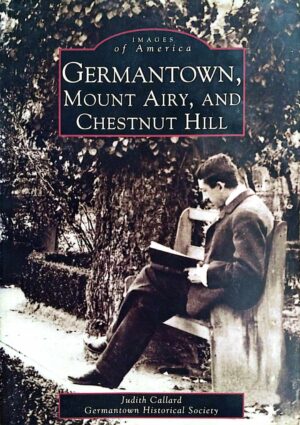 צילום של הספר Germantown, Mount Airy, and Chestnut Hill / Judith Callard (Arcadia Publishing, 2000)