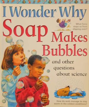צילום של הספר I Wonder Why – Soap Makes Bubbles and Other Questions About Science / Barbara Taylor