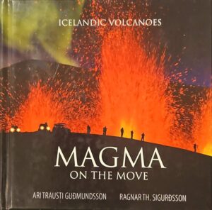 צילום של הספר Magma on the Move: Icelandic Volcanoes / Ari Trausti Guðmundsson and Ragnar Th. Sigurðsson
