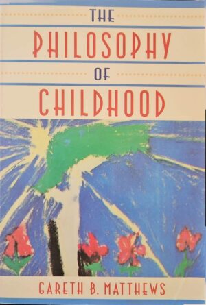 צילום של הספר The Philosophy of Childhood / Gareth B. Matthews
